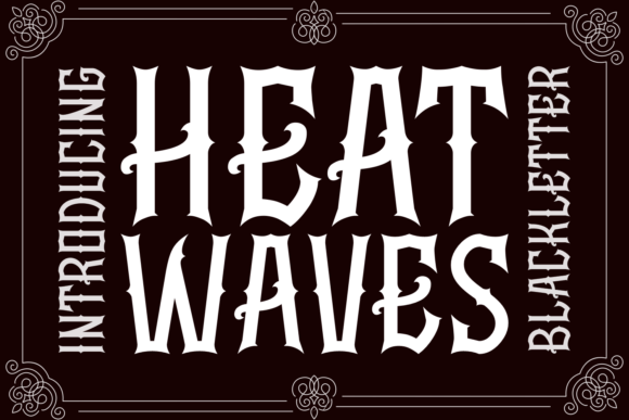 Heat Waves Font: Bold Blackletter for Campaigns