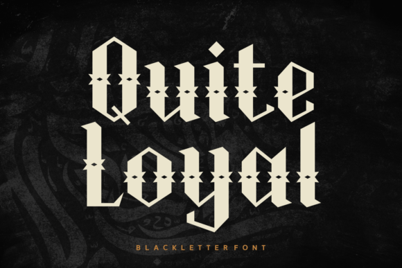 Quite Loyal: A Modern Blackletter Font for Bold Campaigns