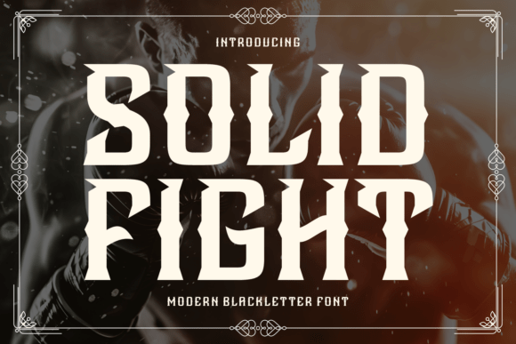 Solid Fight: A Modern Blackletter Typeface for Bold Brands